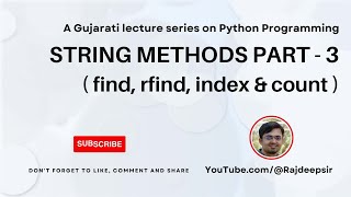 Python 047 : String Methods Part 3 [Gujarati Language] #pythoningujarati #gtu #rajdeepsir #pyhton