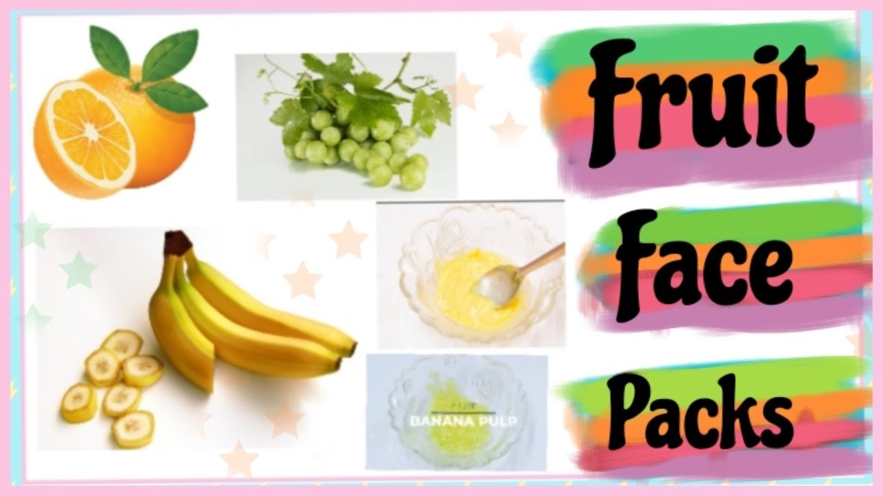 Fruit Face Pack for Glowing Skin Homemade Face Packs Seven Shadez