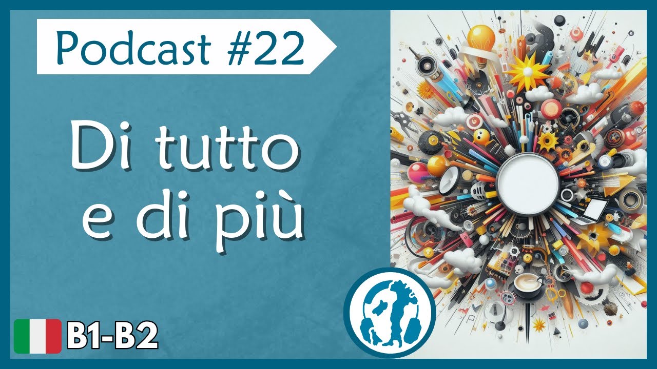 🎙️Ep. 22 | Italian Podcast intermediate level (B1-B2)