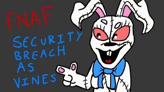 FNAF security breach as vines