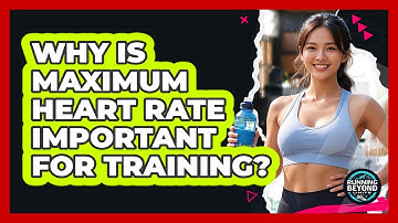 Why Is Maximum Heart Rate Important For Training?