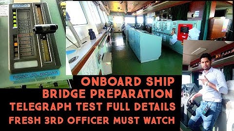 HOW TO DO BRIDGE PREPARATION ONBOARD SHIP. ENGINE TELEGRAPH TEST.3RD OFFICER 2ND OFFICER.JUNIOR OFF
