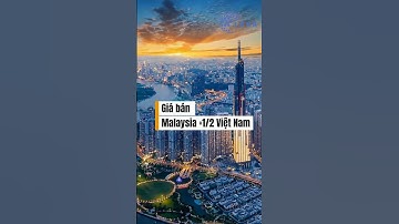 P7: BĐS Malaysia 🇲🇾 Nhận định Undervalued-bằng 1/2 giá BĐS VN - Lana 0886063577 #lanaglobally