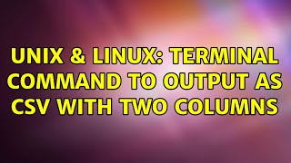 Unix & Linux: Terminal command to output as csv with two columns