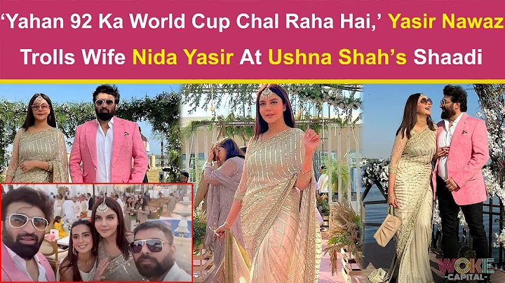 ‘Yahan 92 Ka World Cup Chal Raha Hai,’ Yasir Nawaz Trolls Wife Nida At Ushna Shaadi | Woke Capital