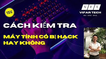 Cách kiểm tra máy tính có bị hack, bị theo dõi, bị chiếm quyền điều khiển từ xa hay không - Cách 1