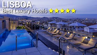 TOP 10 BEST 5 Star Luxury Hotels In LISBOA , PORTUGAL | PART 1