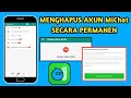CARA MENGHAPUS AKUN MICHAT SECARA PERMANEN TERBARU 2025