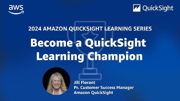 Amazon QuickSight Community Learning Champions Launch: 2024 Amazon QuickSight Learning Series