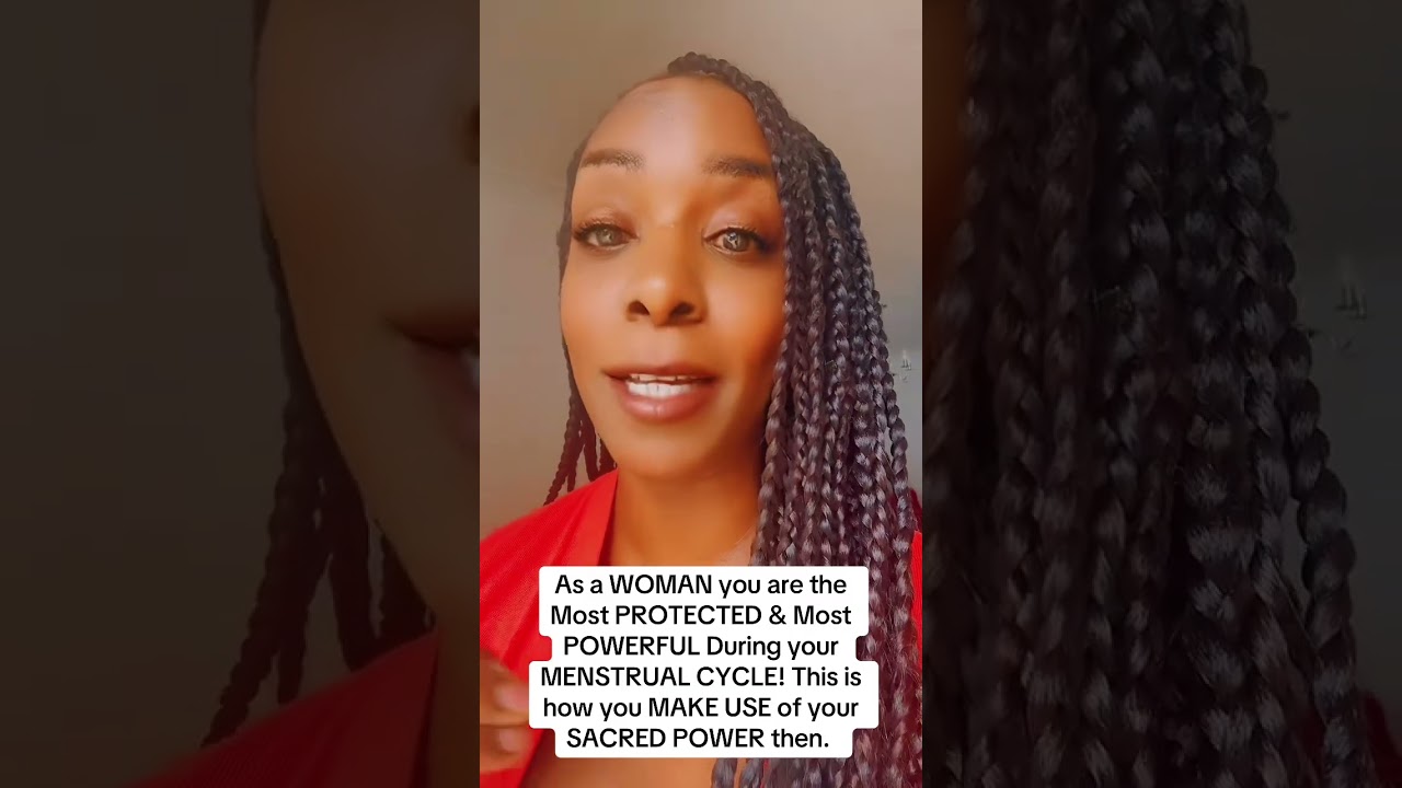As a WOMAN you are the Most PROTECTED & Most POWERFUL During your MENSTRUAL CYCLE! 