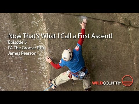 [Now That's What I Call a First Ascent: The Groove - James Pearson]