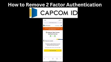 How to Remove 2 Factor Authentication from CAPCOM ID