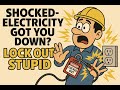 Shocked-Electricity got you Down | Tired of Getting Shocked? Use a Lockout Tagout