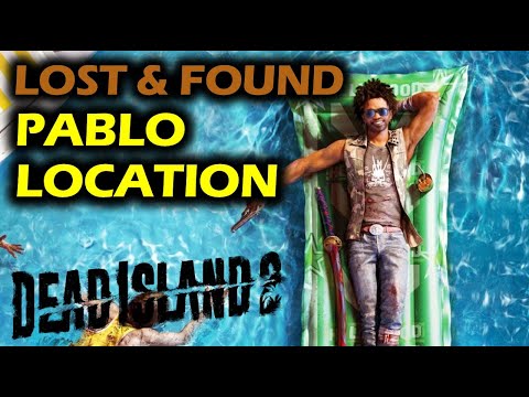 Missing: Pablo Location | Dead Island 2