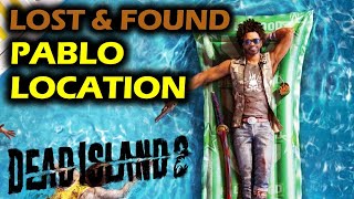Missing: Pablo Location | Dead Island 2