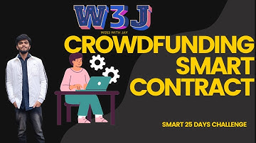 Crowdfunding Smart Contract - Smart 25 Days Challenge - Day 9