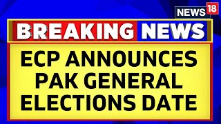 Election Commission Of Pakistan | Pakistan's General Elections In Last Week Of January 2024 | News18