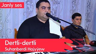 Suhanberdi Hajyyew - Dertli-dertli | 2022 Resimi