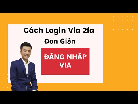 Video Cách Đăng Nhập Via Mới Nhất | Login Via 2Fa - youtube