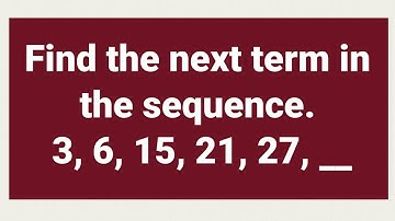 NUMBER SERIES: Find the next term in the sequence. 3, 6, 15, 21, 27, __