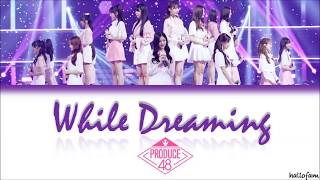 Download Lagu PRODUCE 48 - 'While Dreaming' 꿈을 꾸는 동안 (夢を見ている間) (Korean Ver) (Sub Indo) Color Coded Lyrics