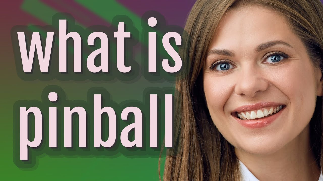 Pinball meaning of Pinball YouTube