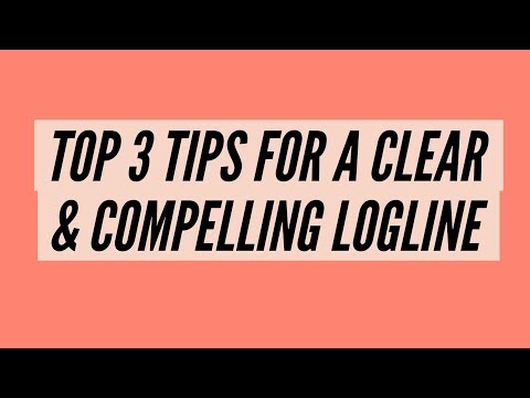 top-3-tips-for-a-clear-&-compelling-logline