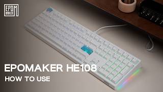 [ How to Use ] Epomaker HE108 | Key-mapping, HE Features, Light
