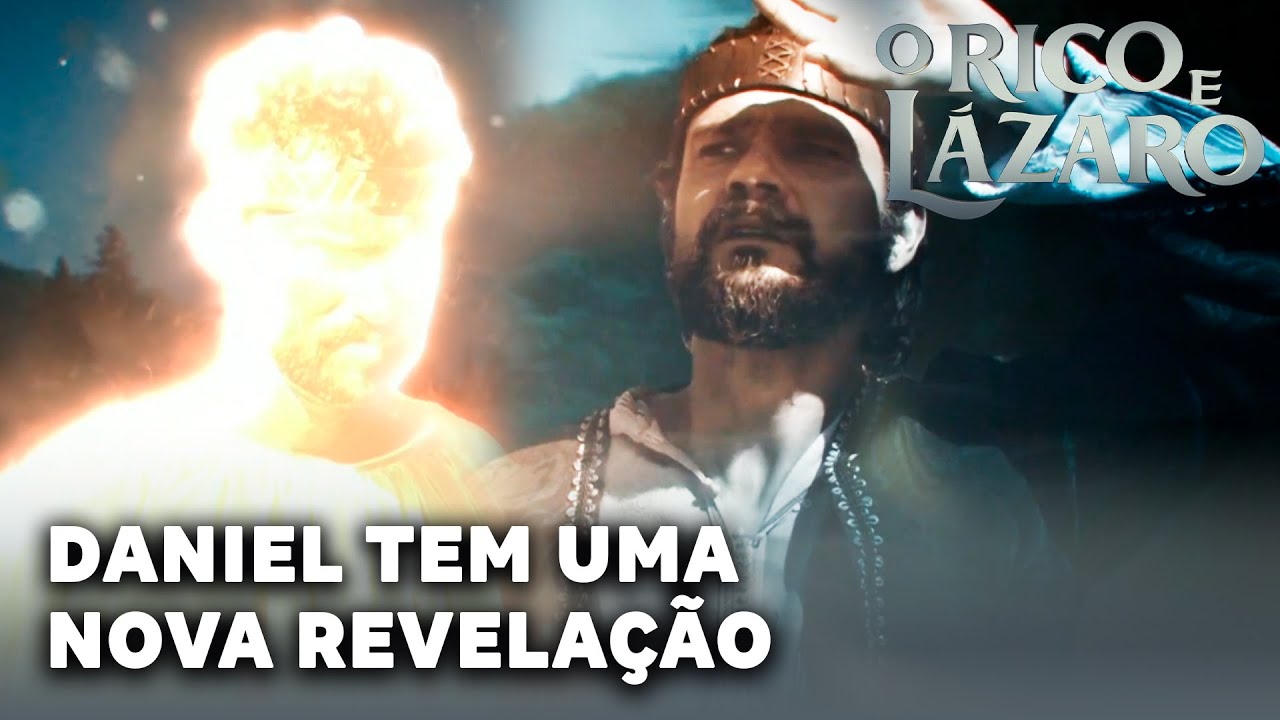 O RICO E LÁZARO: Daniel tem uma nova revelação sobre o Fim dos Tempos