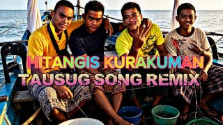 HITANGIS KURAKUMAN TAUSUG SONG REMIX
