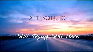 Still Trying, Still Here | Emotional Indie Pop Song About Life (Original English Song With Lyrics)