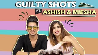 Ashish Bhatia And Miesha Iyer Play Guilty Shots | Spicy Secrets Revealed