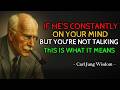 If he often appears in your mind but you don't speak out – THIS IS THE TRUTH | Carl Jung