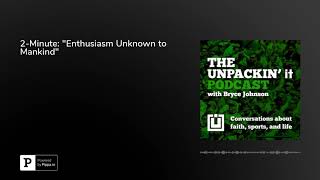 2-Minute: Enthusiasm Unknown to Mankind