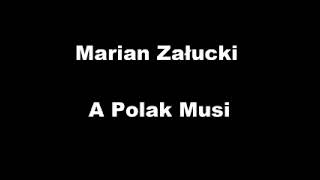 Marian Załucki - A Polak Musi