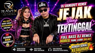 DJ JEJAK YANG TERTINGGAL 💔 FULL BASS HOREG TERBARU 2026 – AUTO GOYANG LANGSUNG KETAGIHAN!