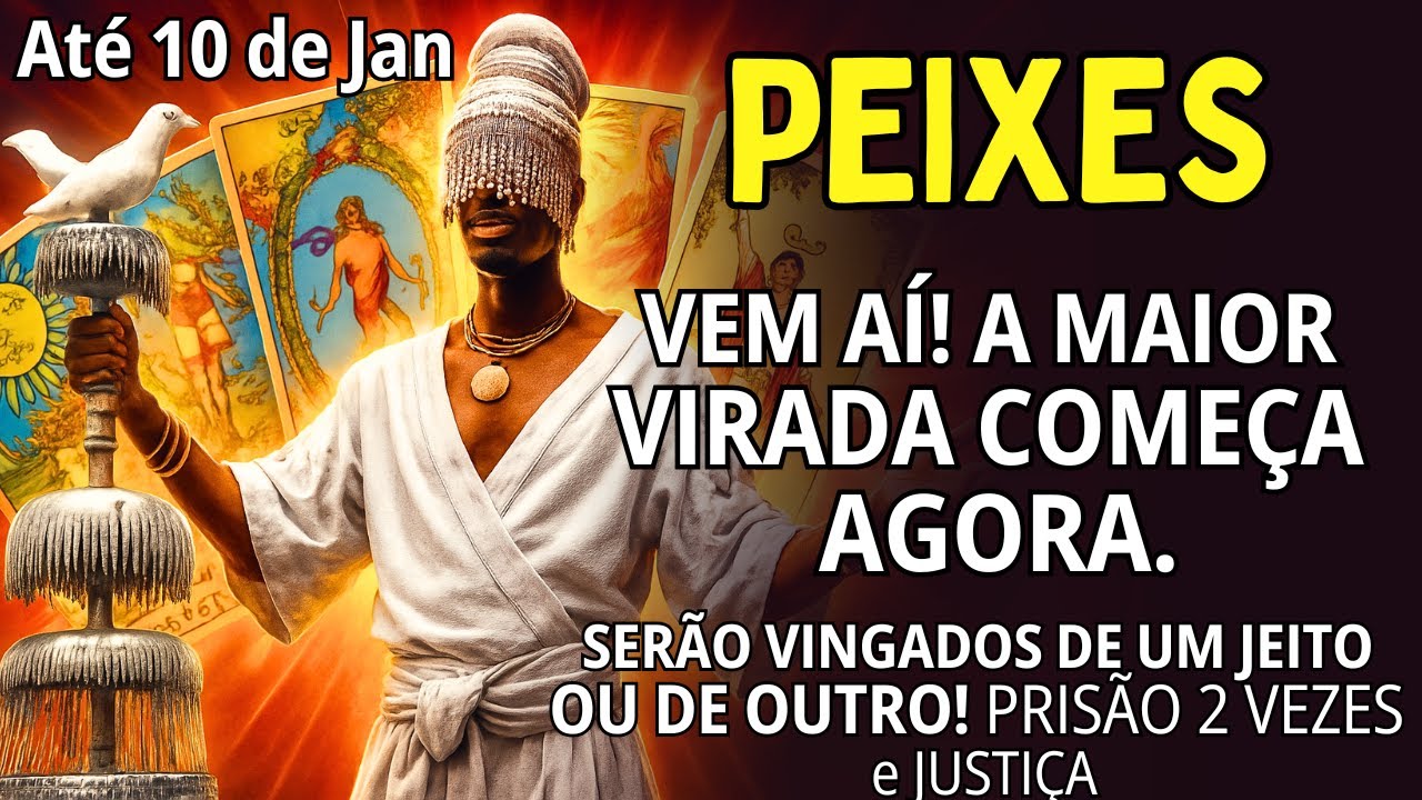 PEIXES ♓VEM AÍ! A MAIOR VIRADA COMEÇA AGORA😱 NÃO DÁ PRA SE PREPARAR🔥PRISÃO 2 VEZES/JUSTIÇA/DESPEDIDA