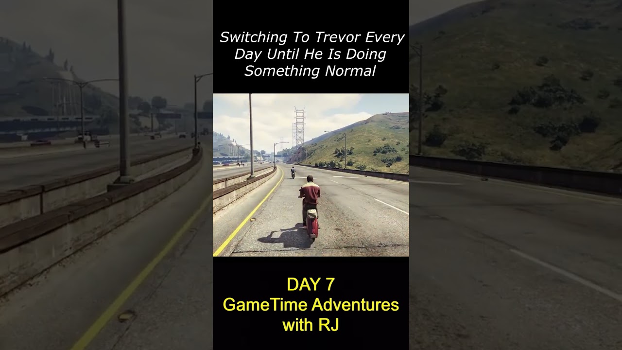 Switching To Trevor Everyday Until He Does Something Normal Day 7  