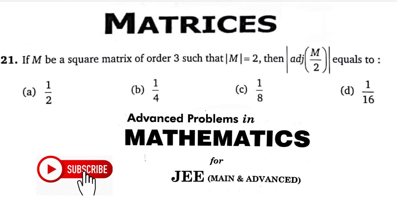 If m be a square matrix of order 3 such that m 2 then adjoint m 2