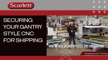 Securing Your Gantry Style CNC for Shipping
