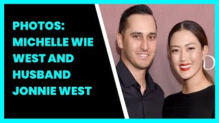 Celebrity PHOTOS: MICHELLE WIE WEST AND HUSBAND JONNIE WEST Net Worth