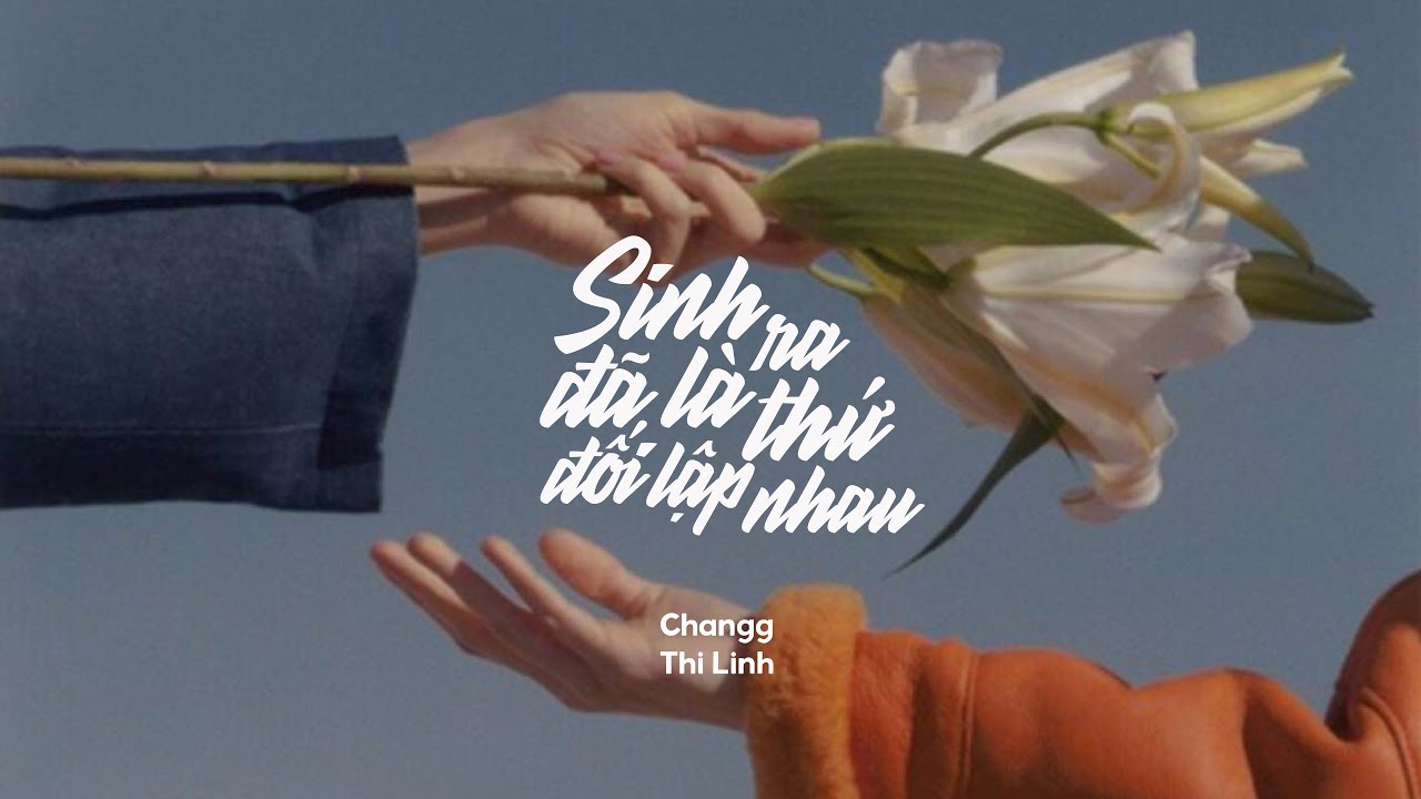 Sinh ra đã là thứ đối lập nhau - Changg x Thi Linh「... - youtube