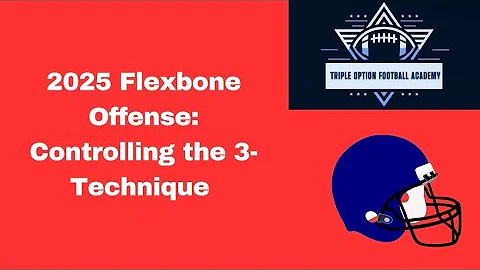 2025 Flexbone Offense: Controlling the 3-Technique 