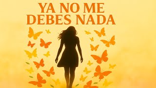 Ya No Me Debes Nada Video Con Letra Oficial