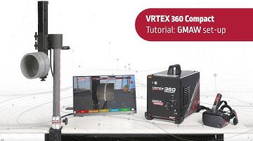 How to set up for GMAW tutorial - VRTEX® 360 Compact