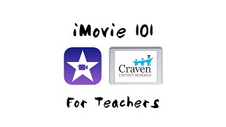 iMovie 101 for Teachers [on iPad in 2020]