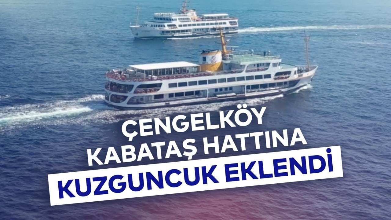 ÇENGELKÖY KABATAŞ HATTINA KUZGUNCUK EKLENDİ