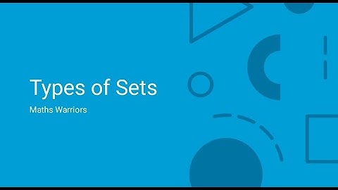 Types of Sets, Different Type of Sets