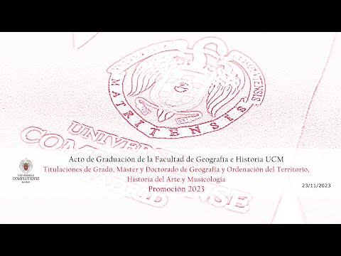 Acto de Graduación de la Facultad de Geografía e Historia 