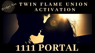 🙏 1111 Portal 🙏 Twin Flame Union Activation Guided Meditation